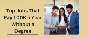 Top Tech Jobs That Pay More Than $100,000 a Year